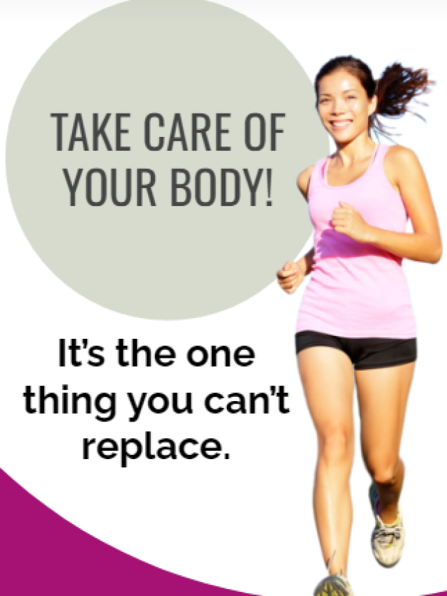 Take care of your body!